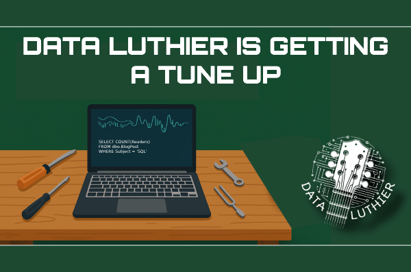 Data Luthier Is Getting a Tune&nbsp;Up