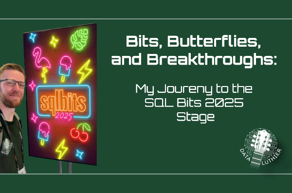 Bits, Butterflies, and Breakthroughs: My SQL Bits 2025&nbsp;Journey