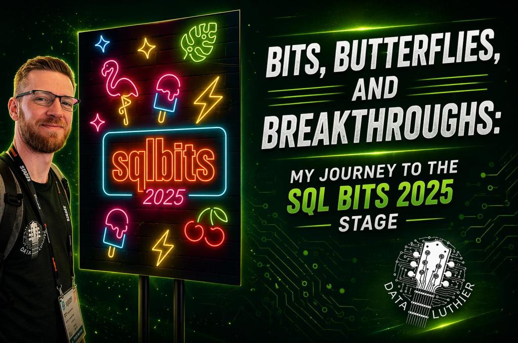 Bits, Butterflies, and Breakthroughs: My SQL Bits 2025&nbsp;Journey